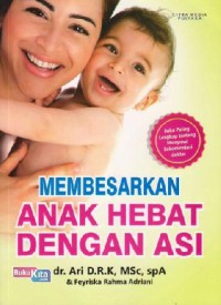 Membesarkan Anak Hebat dengan ASI