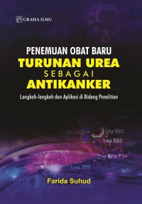 Penemuan Obat Baru Turunan Urea sebagai Antikanker; Langkah-langkah dan Aplikasi di Bidang Penelitian