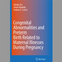 Congenital Abnormalities and Preterm Birth Related to Maternal Illnesses During Pregnancy