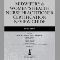 Midwifery & Women’s Health Nurse Practitioner Certification Review Guide 2nd ed.