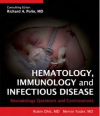 Hematology, Immunology and Infectious Disease : Neonatology Questions and Controversies