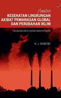 Analisis Kesehatan Lingkungan Akibat Pemanasan Global dan Perubahan Iklim