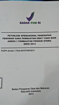 Petunjuk Operasional Penerapan Pedoman Cara Pembuatan Obat Yang Baik Aneks 1 Pembuatan Produk Steril Edisi 2013